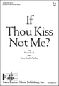 If Thou Kiss Not Me? SA choral sheet music cover